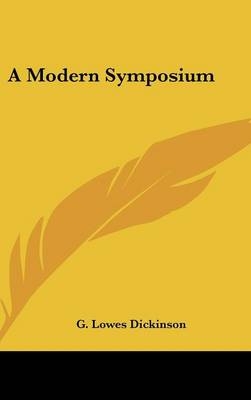 A Modern Symposium - G Lowes Dickinson