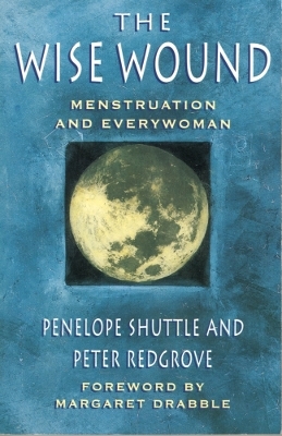 The Wise Wound - Penelope Shuttle, Peter Redgrove