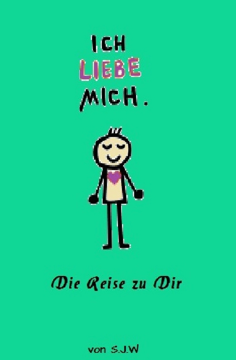 Ich Liebe Mich - Svenja Weiss