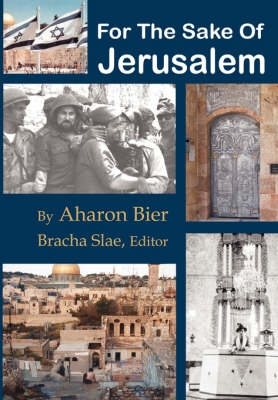 For The Sake Of Jerusalem - Aharon Bier