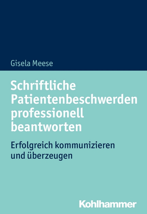 Schriftliche Patientenbeschwerden professionell beantworten - Gisela Meese