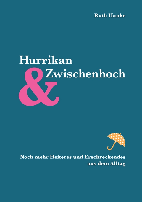 Hurrikan und Zwischenhoch - Ruth Hanke