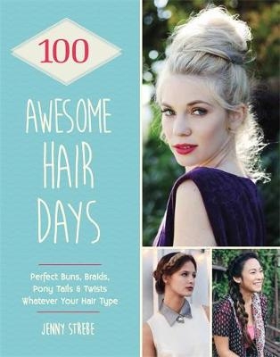 100 Awesome Hair Days -  Jenny Strebe