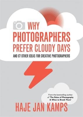 Why Photographers Prefer Cloudy Days -  Haje Jan Kamps