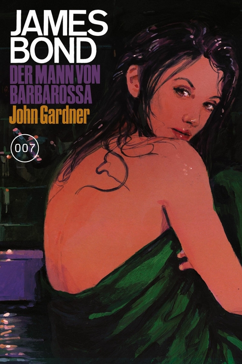 James Bond 25: Der Mann von Barbarossa - John Gardner
