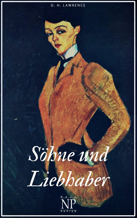 Söhne und Liebhaber -  D. H. Lawrence