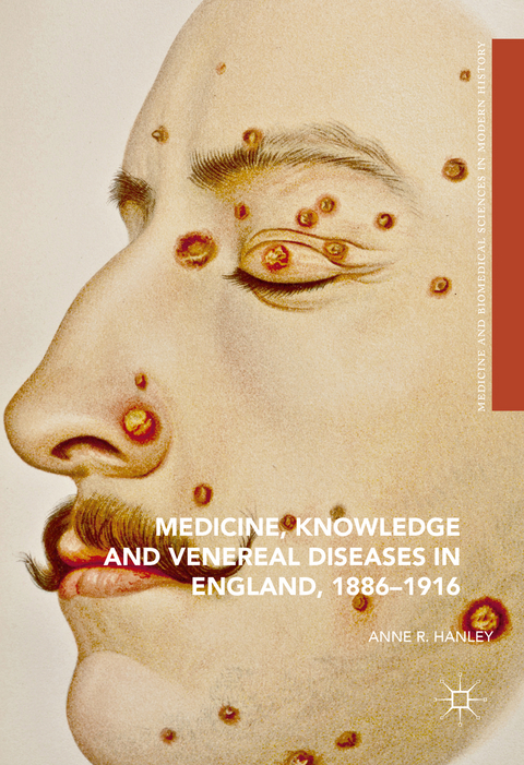 Medicine, Knowledge and Venereal Diseases in England, 1886-1916 - Anne R. Hanley