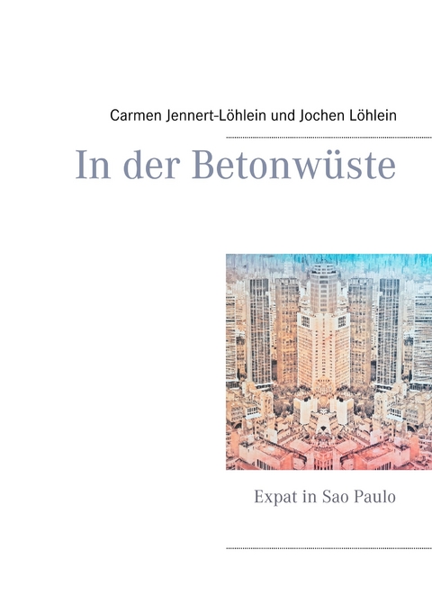 In der Betonwüste -  Carmen Jennert-Löhlein,  Jochen Löhlein