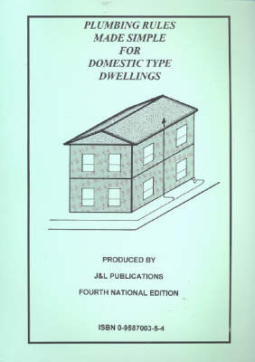 Plumbing Rules Made Simple for Domestic Type Dwellings - John Tesoriero, Allan Rogers