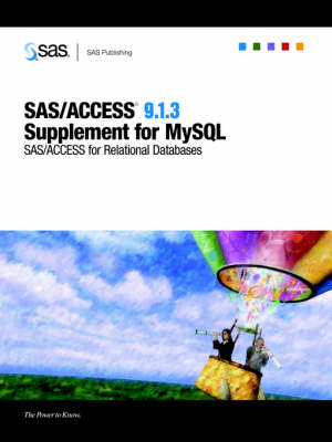 SAS/ACCESS(R) 9.1.3 Supplement for MySQL (SAS/ACCESS for Relational Databases) - 