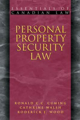 Personal Property Security Law - Roderick J. Wood, Ronald C.C. Cuming, Catherine Walsh