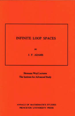 Infinite Loop Spaces (AM-90), Volume 90 - John Frank Adams