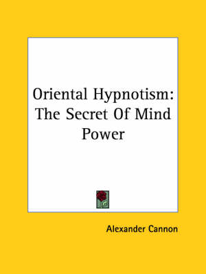 Oriental Hypnotism - Alexander Cannon