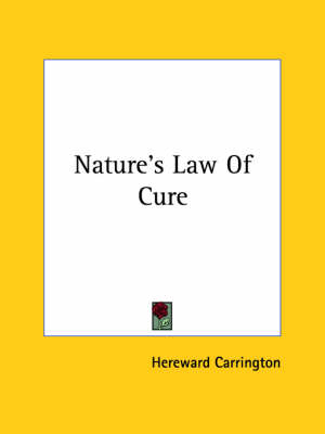 Nature's Law Of Cure - Hereward Carrington