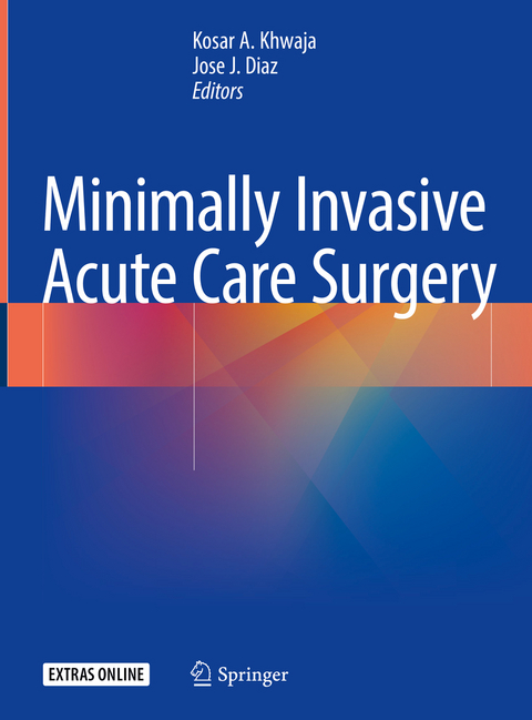 Minimally Invasive Acute Care Surgery - 