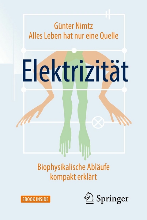 Alles Leben hat nur eine Quelle: Elektrizität -  Günter Nimtz