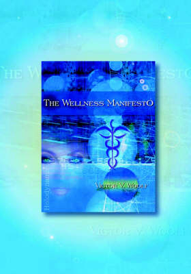 The Wellness Manifesto - Victor Vernon Woolf
