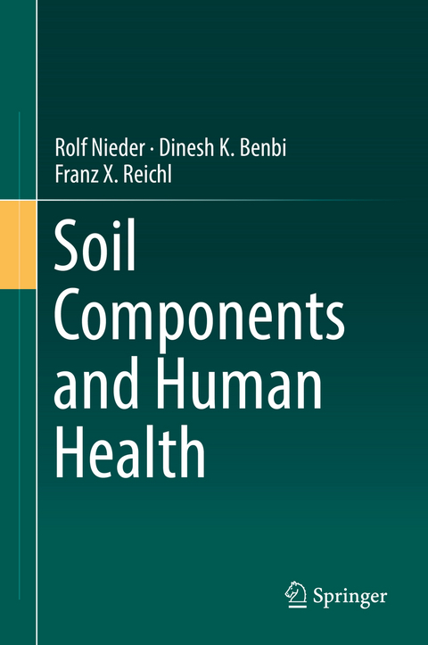 Soil Components and Human Health -  Dinesh K. Benbi,  Rolf Nieder,  Franz X. Reichl