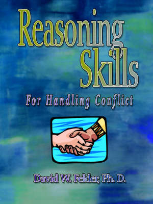 Reasoning Skills for Handling Conflict - David Felder  W.