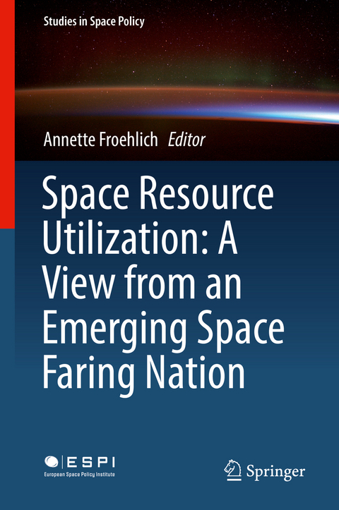 Space Resource Utilization: A View from an Emerging Space Faring Nation - 