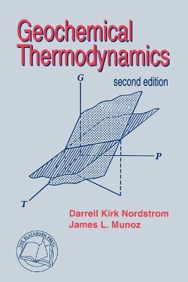 Geochemical Thermodynamics - Darrell Nordstrom  Kirk, James Munoz  L.