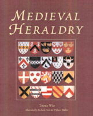 Medieval Heraldry - Terence Wise