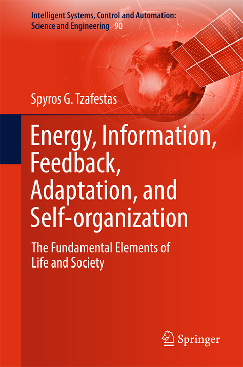 Energy, Information, Feedback, Adaptation, and Self-organization - Spyros G Tzafestas