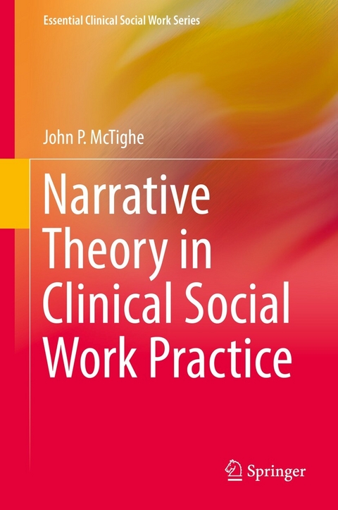Narrative Theory in Clinical Social Work Practice - John P. McTighe