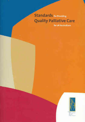 Standards for Providing Quality Palliative Care for All Australians - 