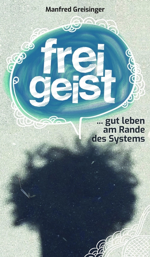 Freigeist -  Manfred Greisinger