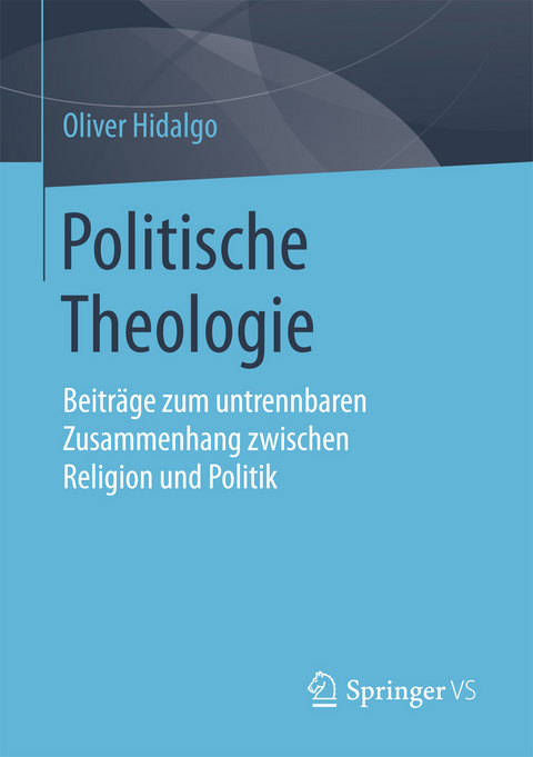 Politische Theologie -  Oliver Hidalgo