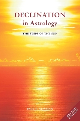 Declination in Astrology - Paul F. Newman