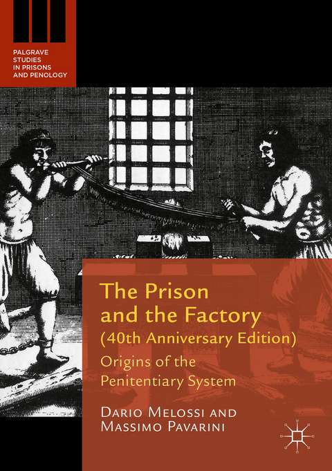Prison and the Factory (40th Anniversary Edition) -  Dario Melossi,  Massimo Pavarini