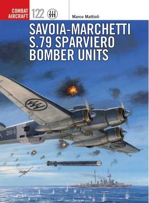 Savoia-Marchetti S.79 Sparviero Bomber Units - Mattioli Marco Mattioli