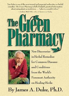 The Green Pharmacy - James A. Duke