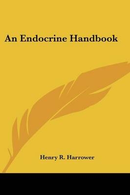 An Endocrine Handbook - Henry R Harrower