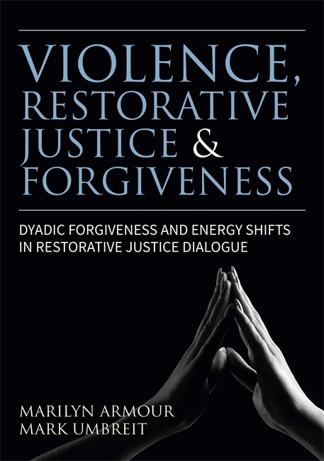 Violence, Restorative Justice, and Forgiveness -  Marilyn Armour,  Mark S. Umbreit