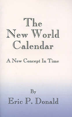 The New World Calendar - Eric P. Donald
