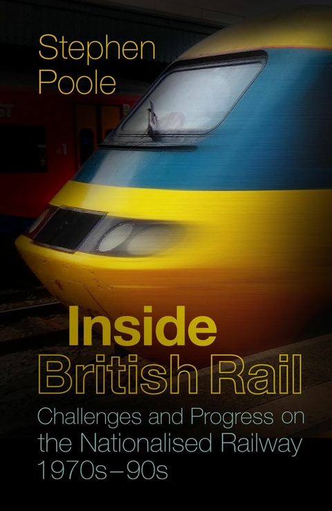 Inside British Rail - Stephen Poole