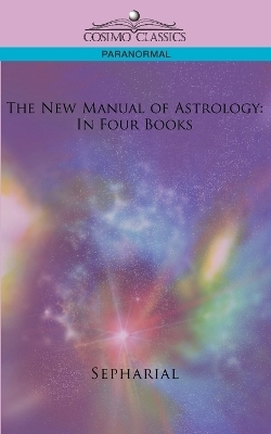 The New Manual of Astrology -  Sepharial