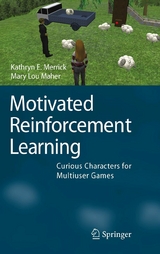 Motivated Reinforcement Learning - Kathryn E. Merrick, Mary Lou Maher