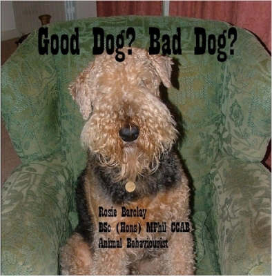 Good Dog? Bad Dog? - Rosie Barclay