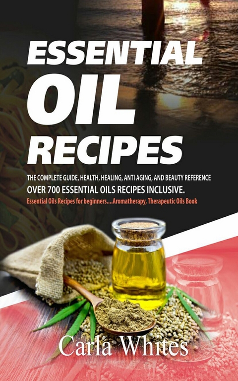 Essential Oil Recipes -  Carla Whites