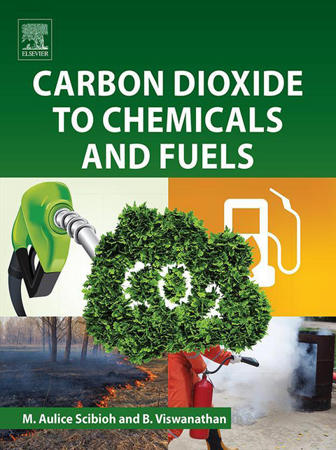 Carbon Dioxide to Chemicals and Fuels -  M. Aulice Scibioh,  B. Viswanathan