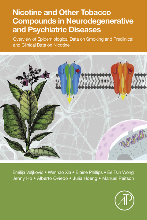 Nicotine and Other Tobacco Compounds in Neurodegenerative and Psychiatric Diseases -  Alberto Oviedo Casado,  Jenny Ho,  Julia Hoeng,  Manuel C. Peitsch,  Blaine Phillips,  Emilija Veljkovic,  Ee Tsin Wong,  Wenhao Xia