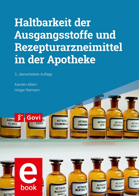 Haltbarkeit der Ausgangsstoffe und Rezepturarzneimittel in der Apotheke - Karsten Albert, Holger Reimann