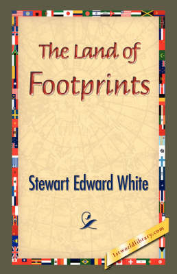 The Land of Footprints - Stewart Edward White