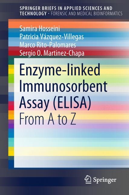 Enzyme-linked Immunosorbent Assay (ELISA) -  Samira Hosseini,  Sergio O. Martinez-Chapa,  Marco Rito-Palomares,  Patricia Vazquez-Villegas