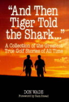 And Then Tiger Told the Shark - Don Wade
