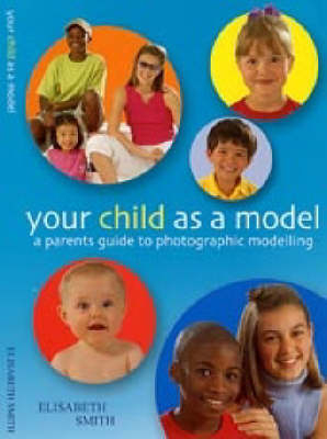 Your Child as a Model - Elisabeth Smith, Sarah Caisley